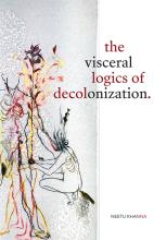 Cover image of book, The Visceral Logics of Decolonization